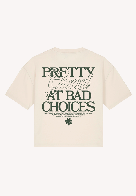 Pretty Good at Bad Choices 100% Cotton Tee
